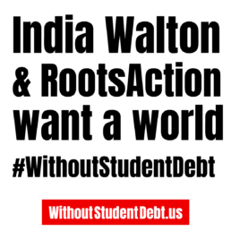 India walton and rottsaction want a world without student debt