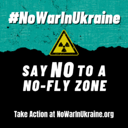 say no to a no-fly zone #NoWarInUkraine